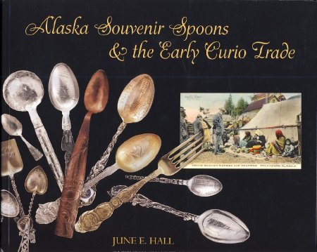 Alaska Souvenir Spoons & the Early Curio Trade