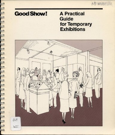Good Show: a practical guide for temporary exhibitions