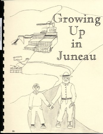Growing Up in Juneau