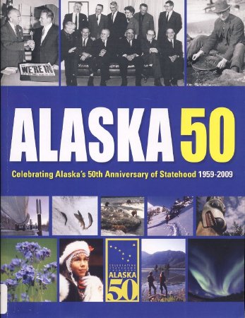 Alaska 50: Celebrating Alaska's 50th Anniversary of Statehood