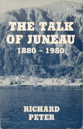 The Talk of Juneau 1880-1980